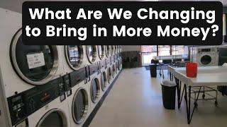 What Major Changes are we Making at the Laundromat to Bring in More Revenue?