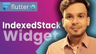 IndexedStack Widget in Flutter | #110 | Hindi
