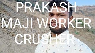 Crusher worker Prakash maji is live