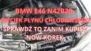 BMW E46 N42B20 WYCIEK PŁYNU CHŁODNICZEGO