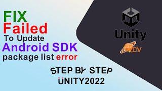How to fix Failed to update Android SDK package list error in Unity 2022 step by step