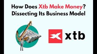 How Does Xtb Make Money? Dissecting Its Business Model