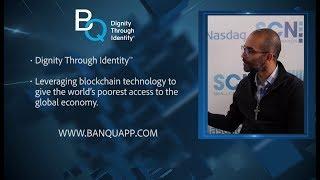 BanQu | Dignity Through Identity™ | CEO Ashish Gadnis | Utilizing Blockchain to Help the Poor