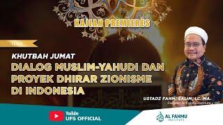 Dialog Muslim-Yahudi & Proyek Dhirar Zionisme di Indonesia || Khutbah Jumat