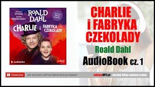 CHARLIE i FABRYKA CZEKOLADY Audiobook MP3 - Roald Dahl (Lektura Szkolna do słuchania) cz. 1. 