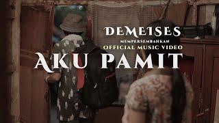 AKU PAMIT - DEMEISES (OFFICIAL MUSIC VIDEO)