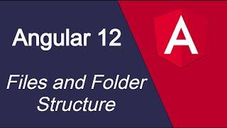 Angular 12 tutorial #3 Files and Folder Structure