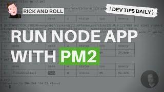 DevTips Daily - Rick and Roll Project - Running apps with PM2