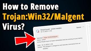 How to Get Rid of Trojan:Win32/Malgent? [ Easy Tutorial ]