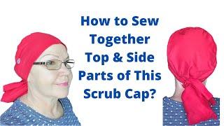 Sewing Scrub Cap Top and Side Parts Together-Video Lesson @ScrubCapsFromLarissaFontenot