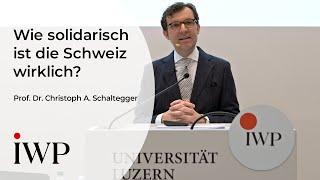 Prof. Dr. Christoph A. Schaltegger: Wie solidarisch ist die Schweiz wirklich?