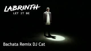 Labrinth - Let It Be (Bachata Remix DJ Cat)