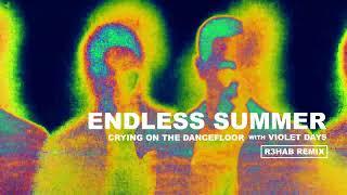 Sam Feldt, Jonas Blue, Endless Summer - Crying On The Dancefloor (with Violet Days) [R3HAB REMIX]