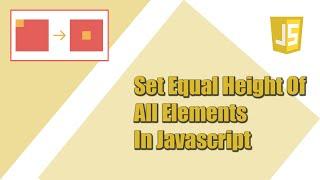 Set Equal Height Each Elements In Javascript || Javascript Tutorial || Javascript Course || Js