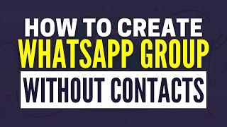 How To Create WhatsApp Group Without Adding Contacts (2024)