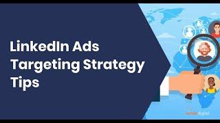 LinkedIn Ads Targeting Strategy 5 Tips