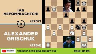 Alexander Grischuk vs Ian Nepomniachtchi - 2012-12-29 - Piterenka Rapid 2012 - Chess No Commentary