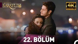 Bugünün Saraylısı 22.Bölüm | Ultra HD 4K