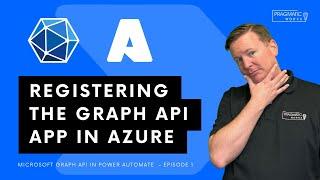 Registering the App in Azure [Microsoft Graph API in Power Automate - Ep. 1]