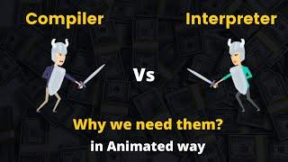 Compiler vs Interpreter In animated Way