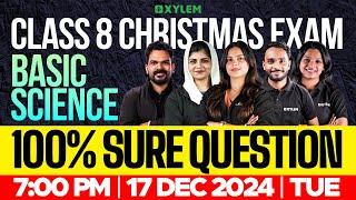 Class 8 Christmas Exam | Basic Science | 100% Sure Questions | Xylem Class 8