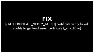 Fix Certificate Verify Failed: unable to get local issuer certificate