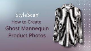 Create Ghost Mannequin Product Photos in StyleScan