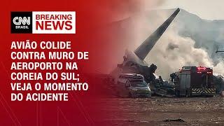 Avião colide contra muro de aeroporto na Coreia do Sul; veja o momento do acidente | AGORA CNN