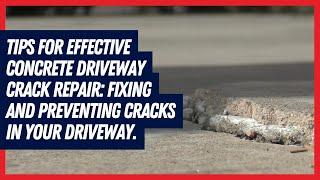 Tips for Effective Concrete Driveway Crack Repair: Fixing and Preventing Cracks in Your Driveway.