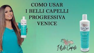 Como usar a progressiva I Belli Capelli Venice. Ideal para quem busca um tratamento para os cabelos!