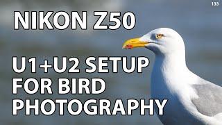 Using U1 and U2 on the Nikon Z50 for bird photography