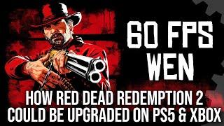 Red Dead Redemption 2 60fps: It's Time For A PS5/Xbox 60FPS Upgrade... And Here's How It Could Look