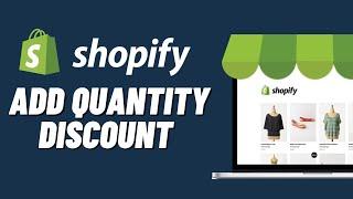 How to Add Quantity Discount on Shopify (2023)