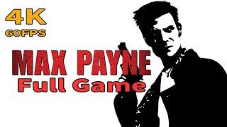 Max Payne - Full Game Walkthrough [4K 60FPS]