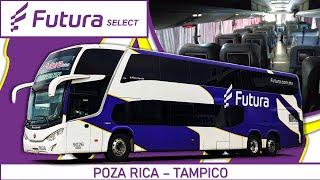 Viajando en FUTURA SELECT DOBLE PISO | Poza Rica a Tampico |