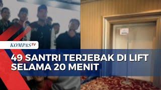 Begini Situasi 49 Santri yang Terjebak di Dalam Lift Selama 20 Menit