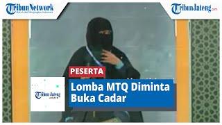 Viral Peserta Lomba MTQ Diminta Buka Cadar