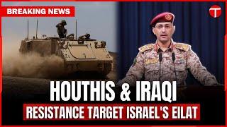 Houthis & Iraqi Resistance Joint Operation on Israel's Eilat.