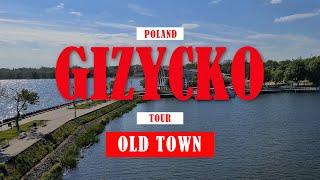 [4K] POLAND GIŻYCKO TOUR OLD TOWN, LAKE/RYNEK JEZIORO