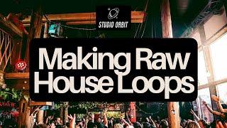 Making Raw House Loops (Full Tutorial)