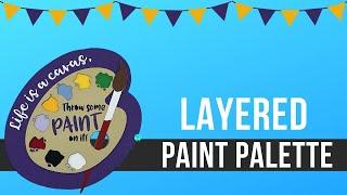 Layered Paint Palette Paper Craft Free SVG Cut File for Cricut and Silhouette