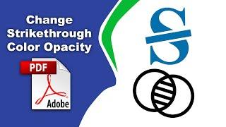 How to change strikethrough color opacity in a pdf file (Edit PDF) using Adobe Acrobat Pro DC