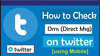 How to check dms on twitter (Direct Messages)