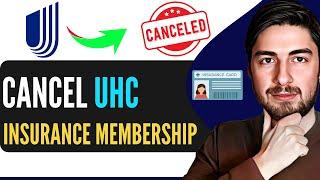 How To Cancel UnitedHealthcare Insurance 2025