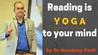 Reading-the most powerful habit | Reading is like yoga to your mind.by-Dr.Sandeep Patil