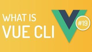 What is Vue CLI - Introduction to Vue CLI in vuejs - Vuejs tutorial - Tutorial 19