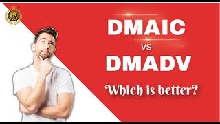 DMAIC vs DMADV | Which is Better?