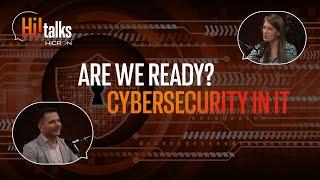 HiTalks! #26: Are we ready? Cybersecurity in IT