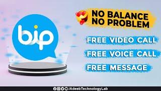 No Balance No Problem | Free Voice Calling | Free Video Calling | Free Message | Bip App |