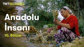 Anadolu İnsanı | Çalışkanlık (10.Bölüm) | TRT Belgesel